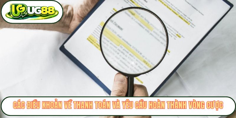 Các điều khoản về thanh toán và yêu cầu hoàn thành vòng cược